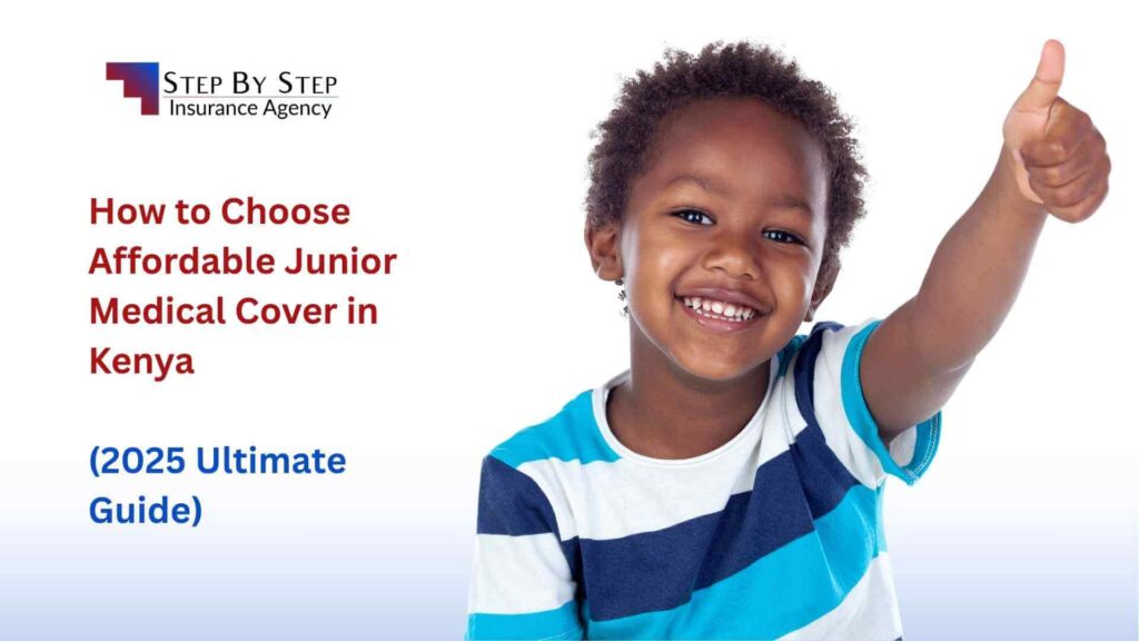 How to Choose Affordable Junior Medical Cover in Kenya (2025 Ultimate Guide)
