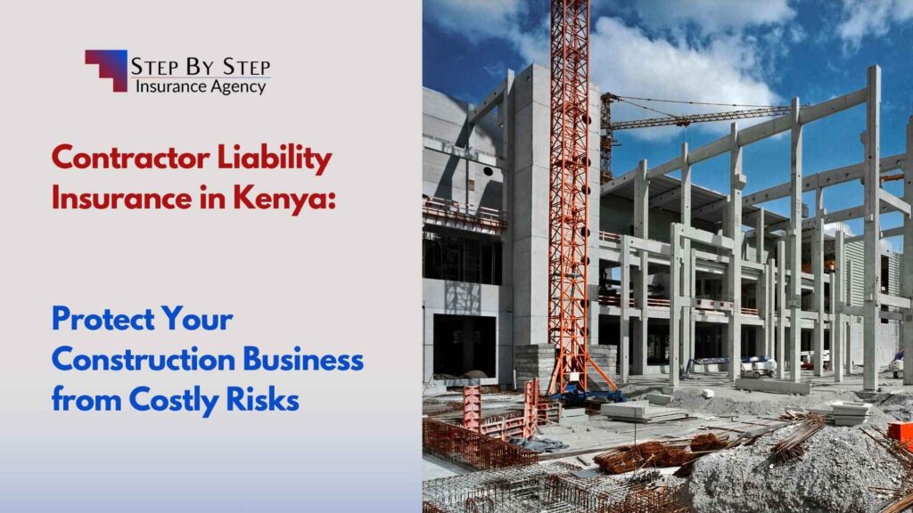 Contractor Liability Insurance in Kenya: Complete Guide 2025 | Step by Step Insurance