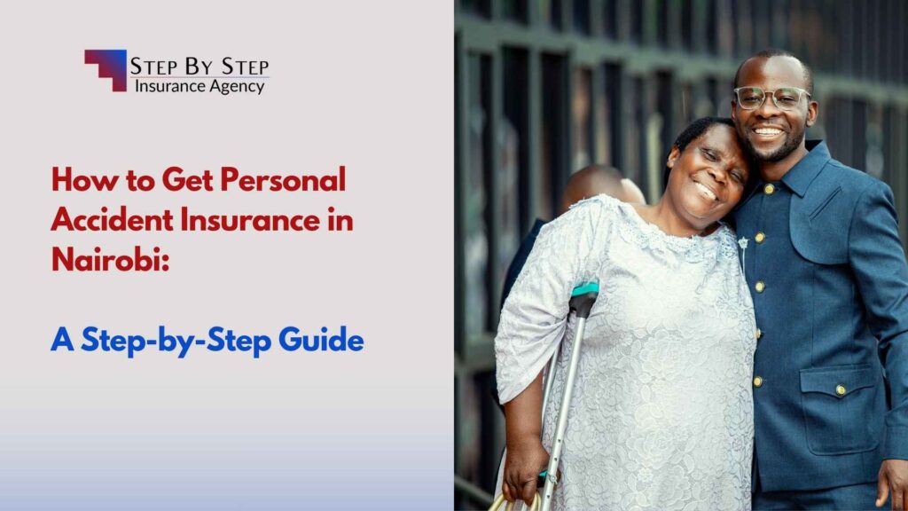 How to get Personal Accident Insurance in Nairobi: A Step-by-Step Guide