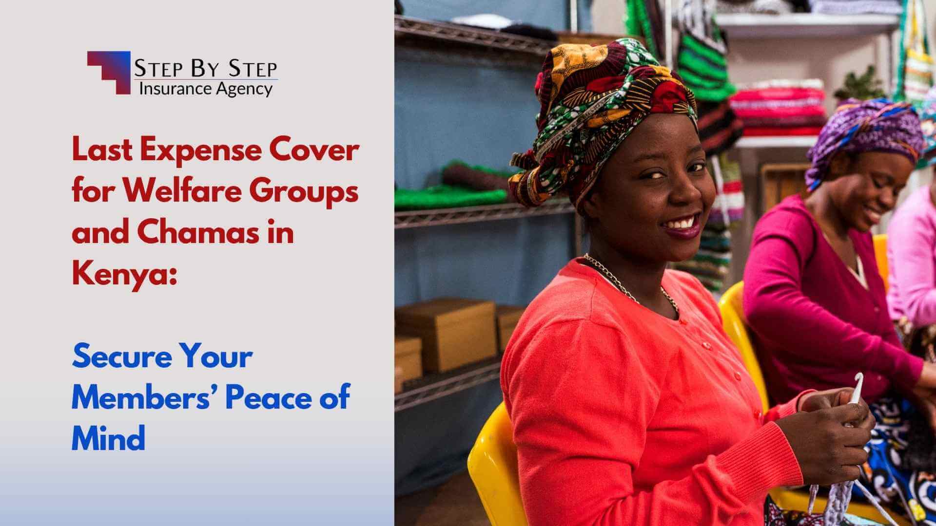 Last Expense Cover for Welfare Groups and Chamas in Kenya: Secure Your Members’ Peace of Mind Last Expense Cover for Welfare Groups and Chamas in Kenya: Secure Your Members’ Peace of Mind