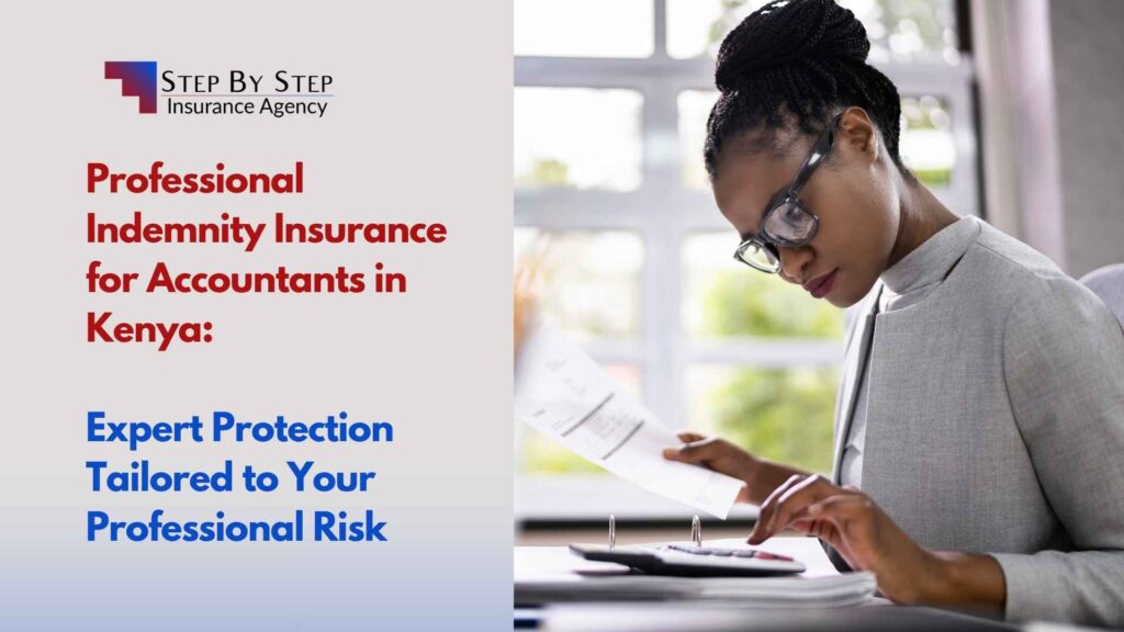 Professional Indemnity Insurance for Accountants in Kenya: Expert Protection Tailored to Your Professional Risk