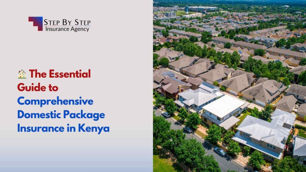 The Essential Guide to Domestic Package Insurance in Kenya