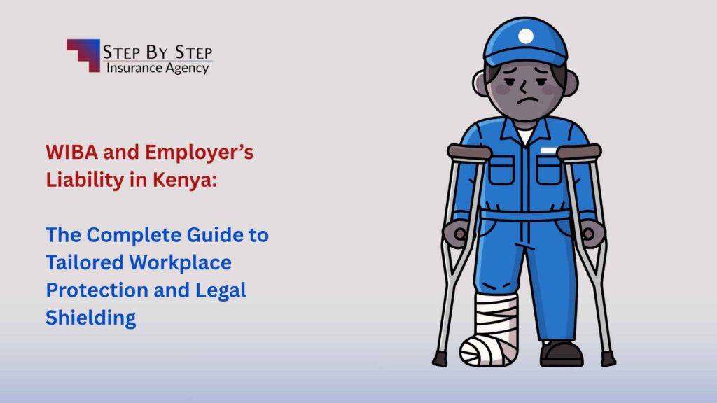 WIBA and Employer’s Liability in Kenya: The Complete Guide to Tailored Workplace Protection and Legal Shielding