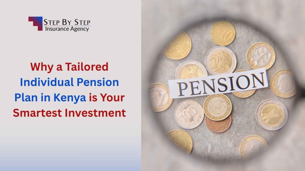 Tailored Individual Pension Plan in Kenya | Step by Step Insurance