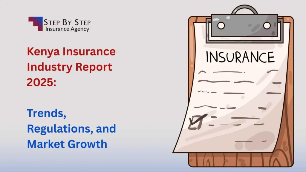 Kenya Insurance Industry Report 2025: Trends, Regulations, and Market Growth | Step by Step Insurance