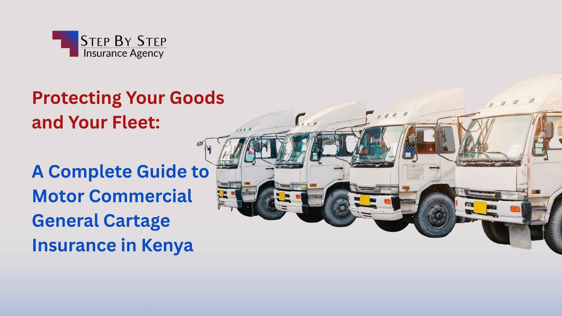 Protecting Your Goods and Your Fleet: A Complete Guide to Motor Commercial General Cartage Insurance in Kenya