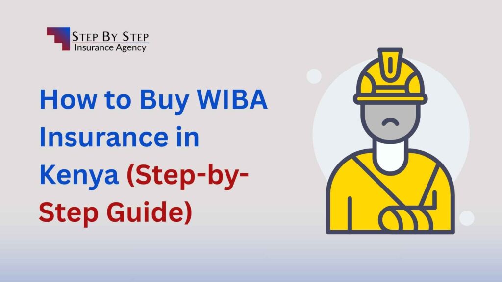 How to Buy WIBA Insurance in Kenya (Step-by-Step Guide)