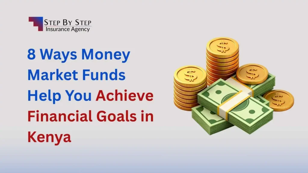 8 Ways Money Market Funds Help You Achieve Financial Goals in Kenya