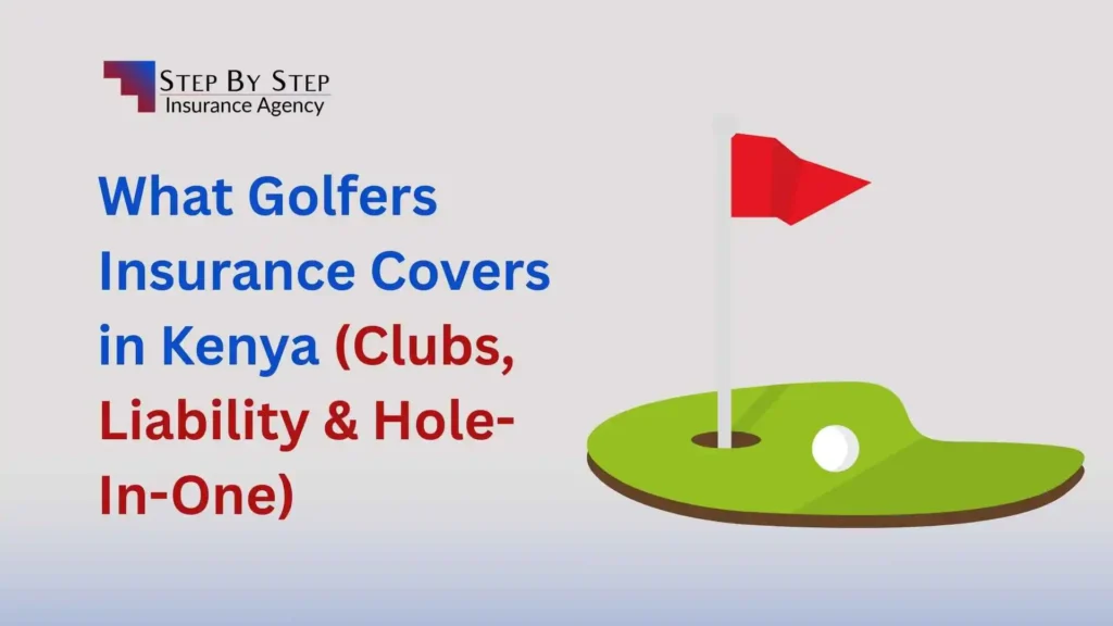 What Golfers Insurance Covers in Kenya (Clubs, Liability & Hole-In-One)