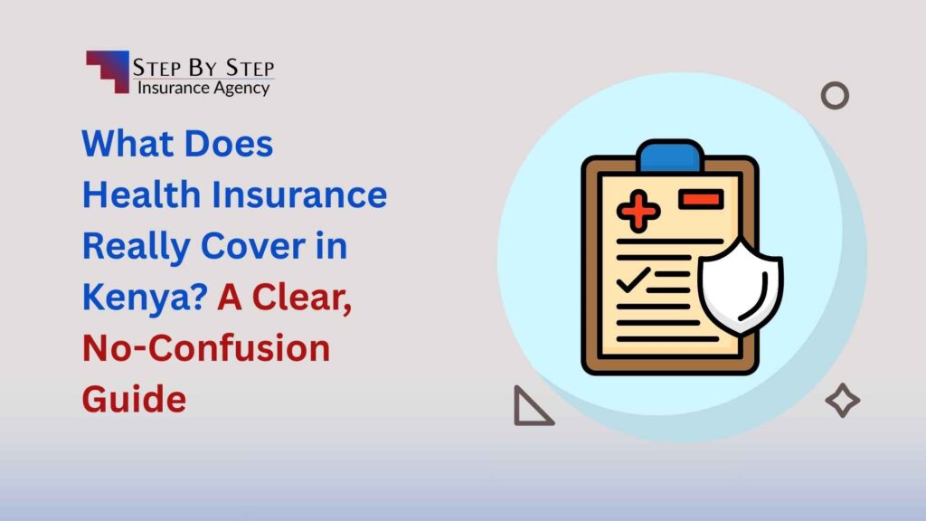 What Does Health Insurance Really Cover in Kenya? A Clear, No-Confusion Guide