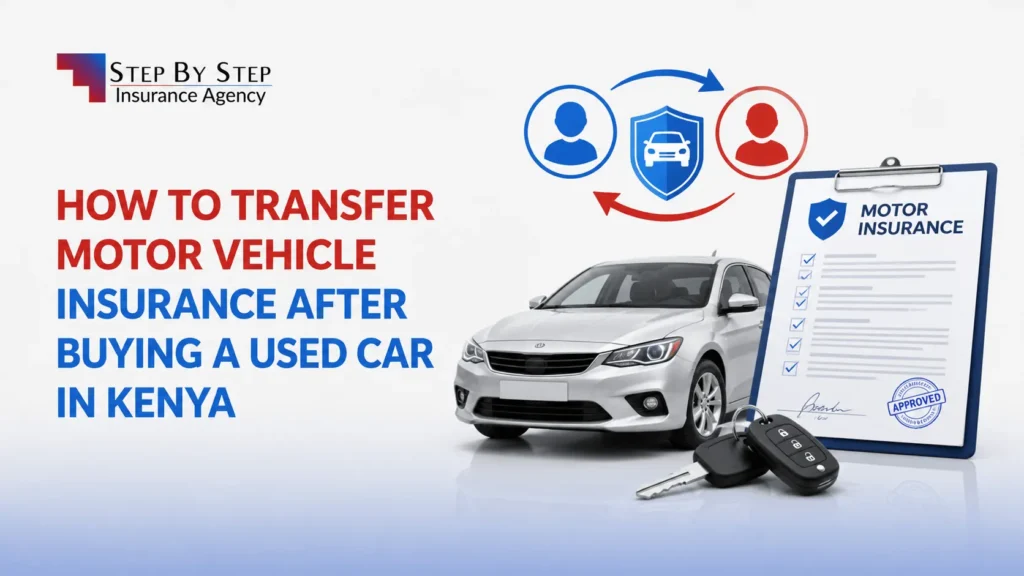 How to Transfer Motor Vehicle Insurance After Buying a Used Car in Kenya